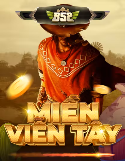 Hình ảnh trò chơi B52 Miền Viễn Tây